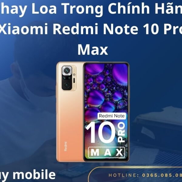 Thay Loa Trong Chính Hãng Xiaomi Redmi Note 10 Pro Max