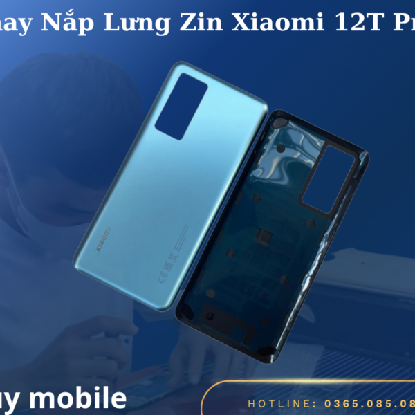 Thay Nắp Lưng Zin Xiaomi 12T Pro