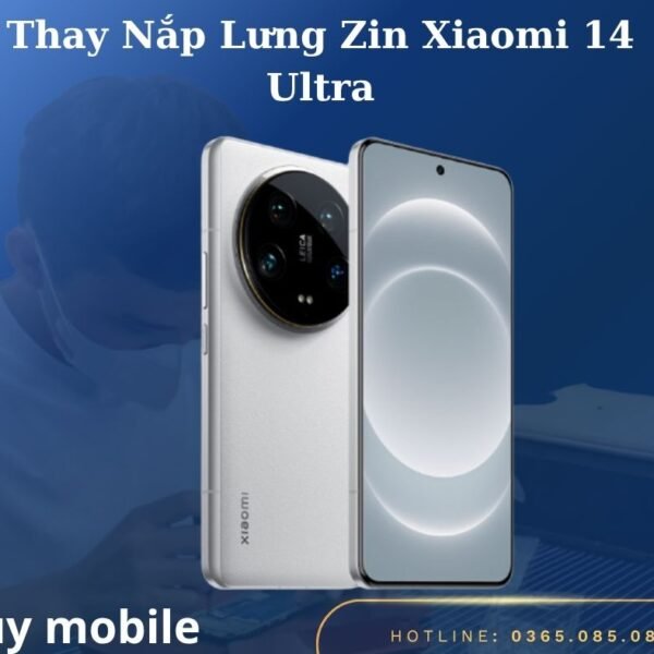 Thay Nắp Lưng Zin Xiaomi 14 Ultra