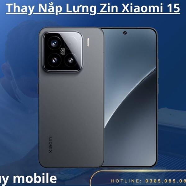 Thay Nắp Lưng Zin Xiaomi 15