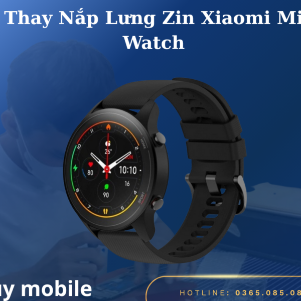 Thay Nắp Lưng Zin Xiaomi Mi Watch