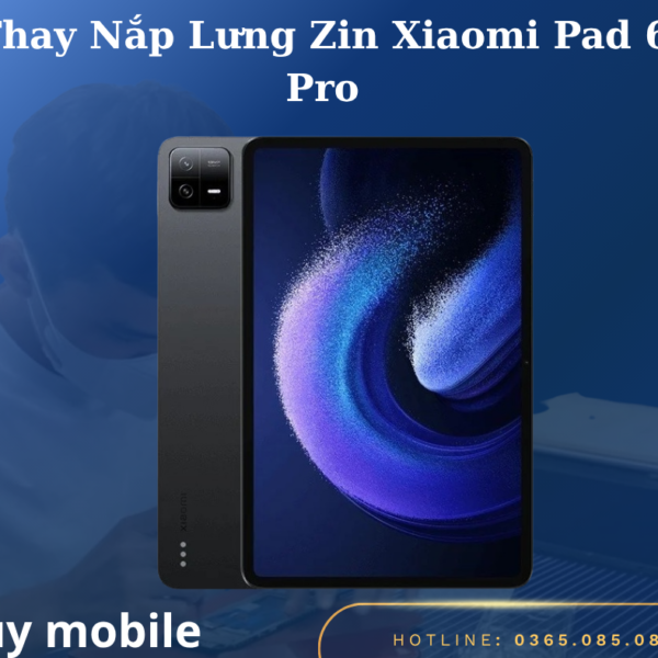 Thay Nắp Lưng Zin Xiaomi Pad 6 Pro