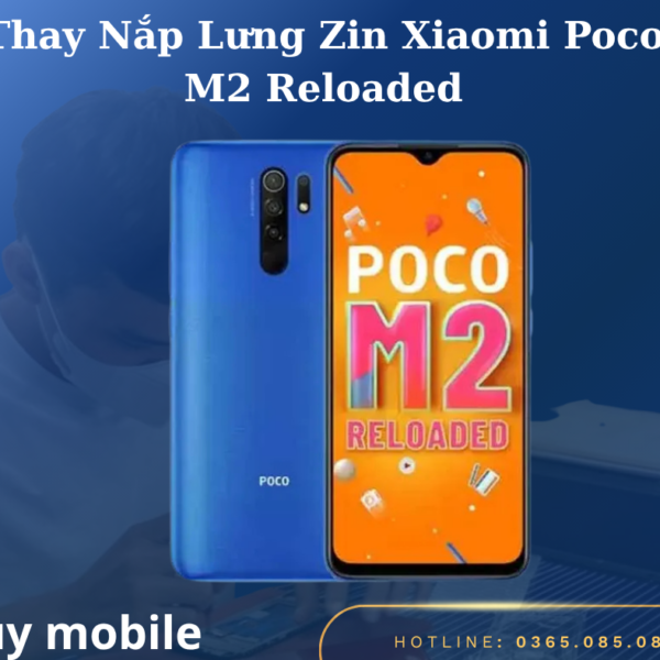 Thay Nắp Lưng Zin Xiaomi Poco M2 Reloaded