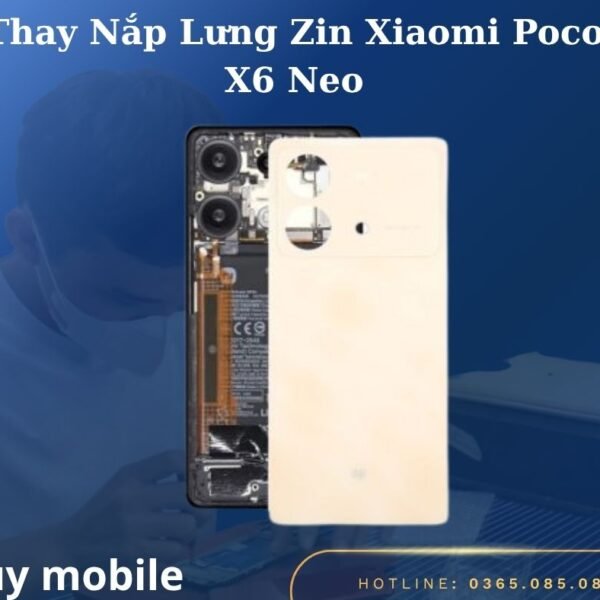 Thay Nắp Lưng Zin Xiaomi Poco X6 Neo