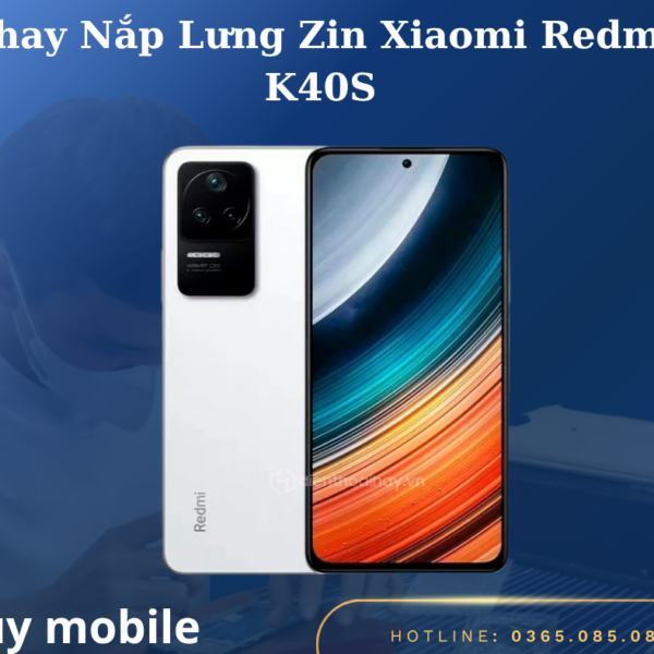 Thay Nắp Lưng Zin Xiaomi Redmi K40S
