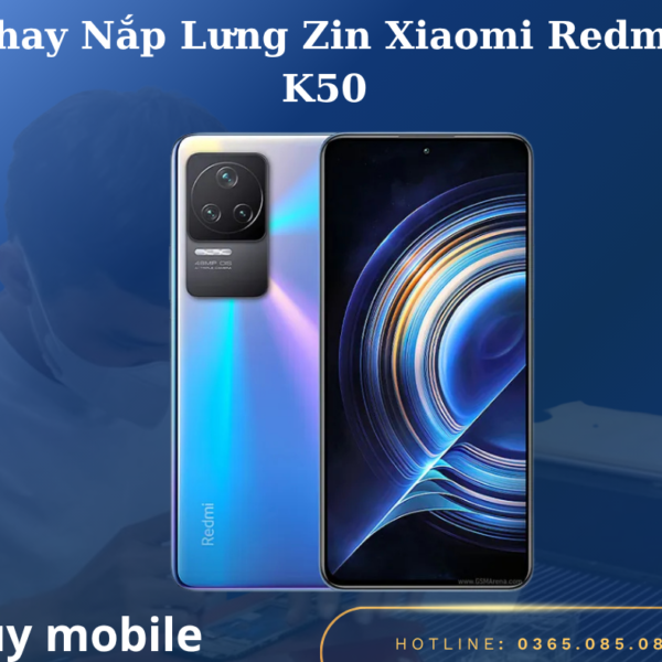 Thay Nắp Lưng Zin Xiaomi Redmi K50