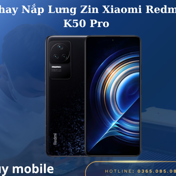 Thay Nắp Lưng Zin Xiaomi Redmi K50 Pro
