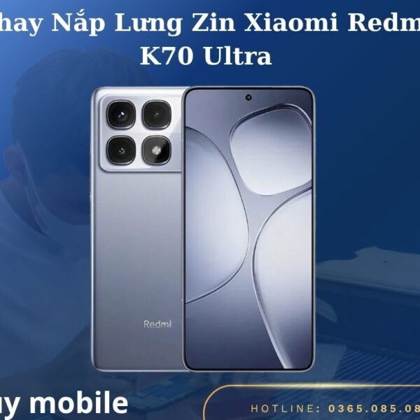 Thay Nắp Lưng Zin Xiaomi Redmi K70 Ultra