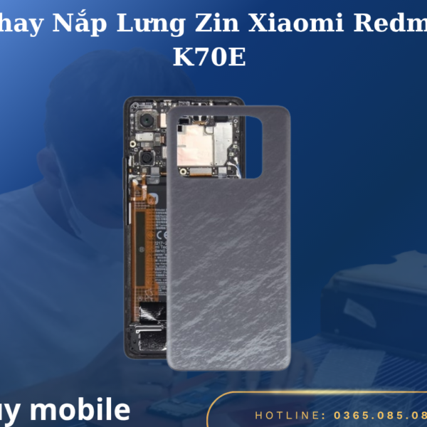 Thay Nắp Lưng Zin Xiaomi Redmi K70E