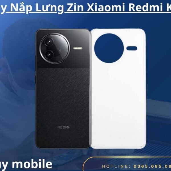 Thay Nắp Lưng Zin Xiaomi Redmi K80
