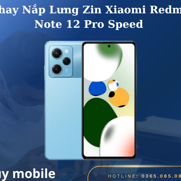 Thay Nắp Lưng Zin Xiaomi Redmi Note 12 Pro Speed