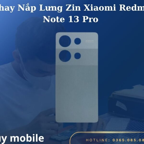 Thay Nắp Lưng Zin Xiaomi Redmi Note 13 Pro