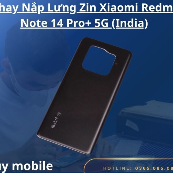 Thay Nắp Lưng Zin Xiaomi Redmi Note 14 Pro+ 5G (India)