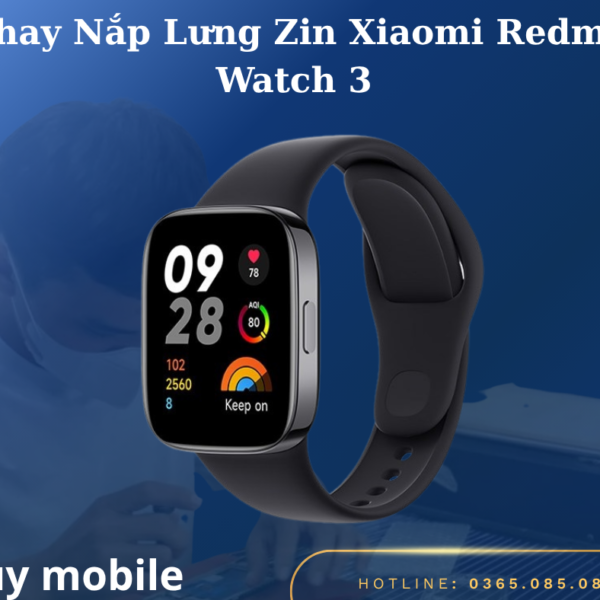 Thay Nắp Lưng Zin Xiaomi Redmi Watch 3