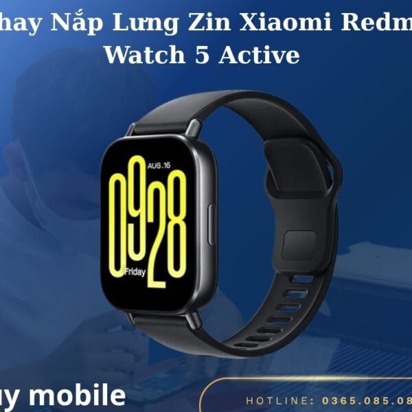 Thay Nắp Lưng Zin Xiaomi Redmi Watch 5 Active