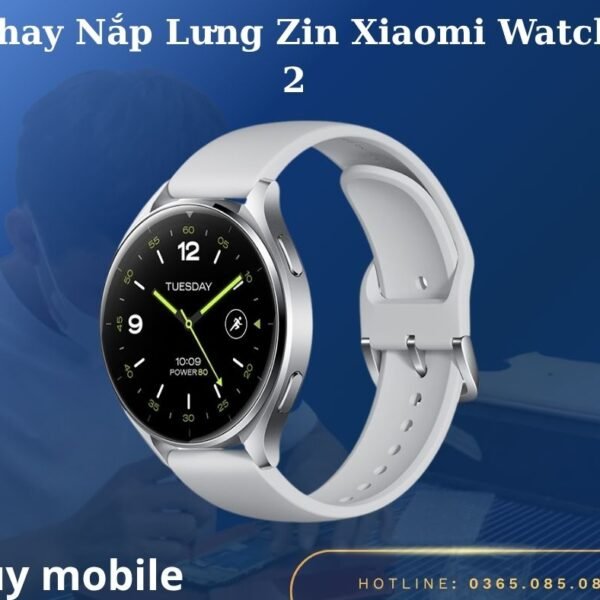 Thay Nắp Lưng Zin Xiaomi Watch 2