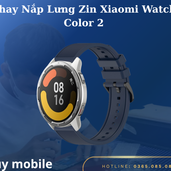 Thay Nắp Lưng Zin Xiaomi Watch Color 2