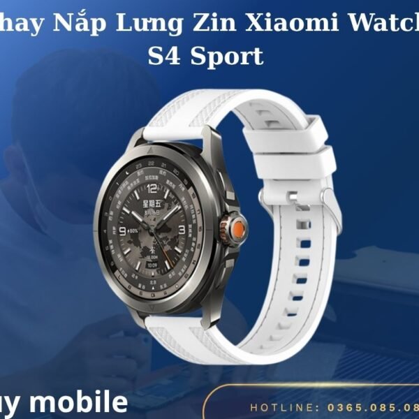 Thay Nắp Lưng Zin Xiaomi Watch S4 Sport