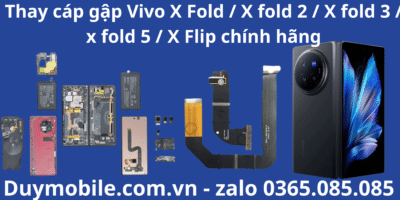 Thay cáp gập Vivo X Fold 5 chính hãng tại Duy Mobile