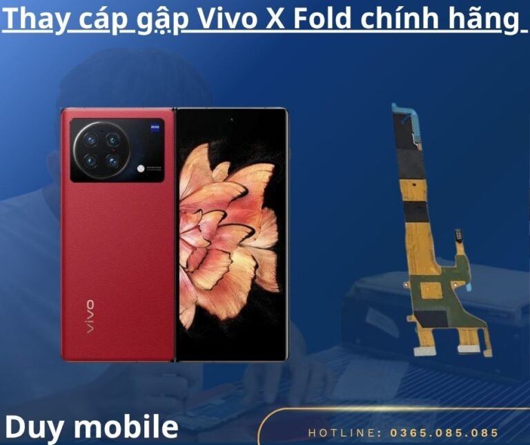Thay cap gap Vivo X Fold plus chinh hang
