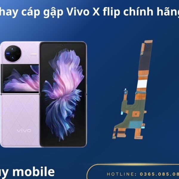 Thay cáp gập Vivo X Flip chính hãng