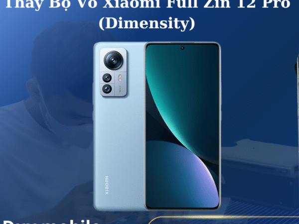 Thay Bộ Vỏ Xiaomi Full Zin 12 Pro (Dimensity)