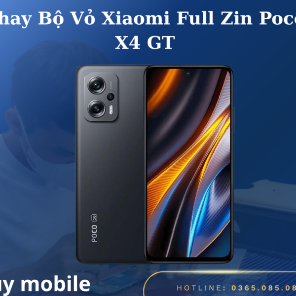 Thay Bộ Vỏ Xiaomi Full Zin Poco X4 GT