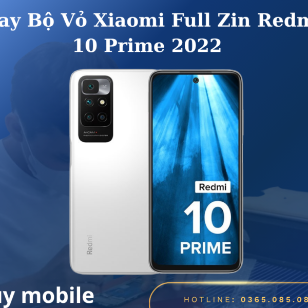 Thay Bộ Vỏ Xiaomi Full Zin Redmi 10 Prime 2022