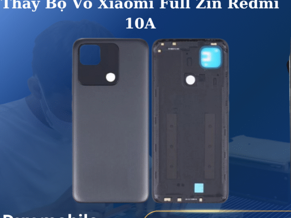 Thay Bộ Vỏ Xiaomi Full Zin Redmi 10A
