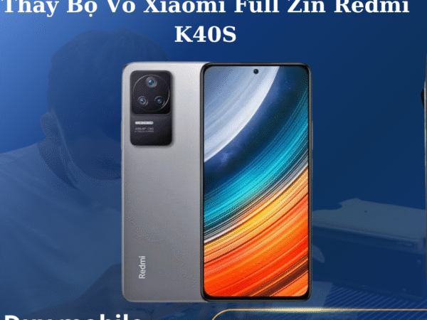 Thay Bộ Vỏ Xiaomi Full Zin Redmi K40S