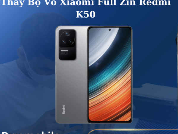 Thay Bộ Vỏ Xiaomi Full Zin Redmi K50