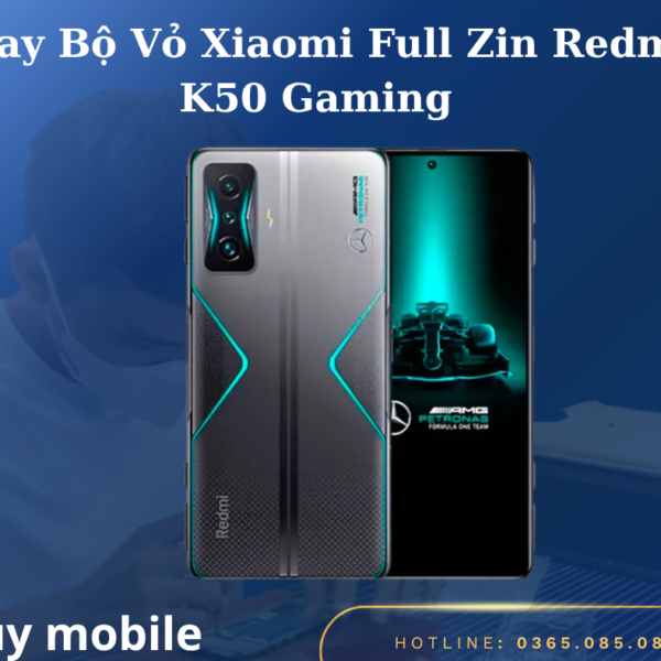 Thay Bộ Vỏ Xiaomi Full Zin Redmi K50 Gaming