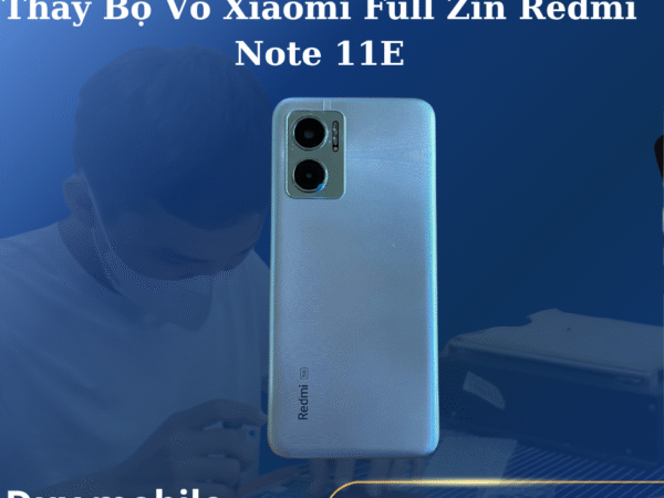 Thay Bộ Vỏ Xiaomi Full Zin Redmi Note 11E