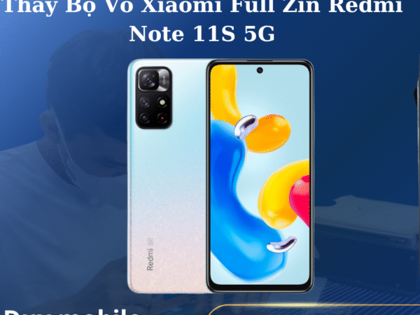 Thay Bộ Vỏ Xiaomi Full Zin Redmi Note 11S 5G