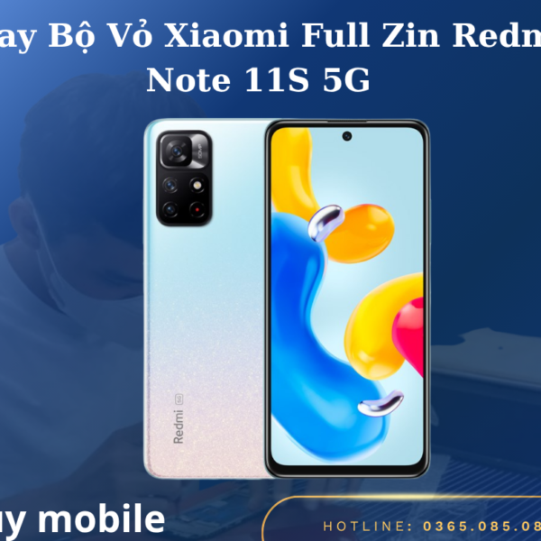 Thay Bộ Vỏ Xiaomi Full Zin Redmi Note 11S 5G