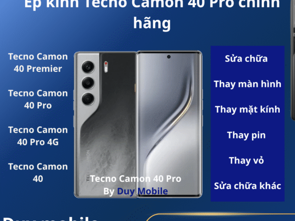 Ép kính Tecno Camon 40 Pro chính hãng