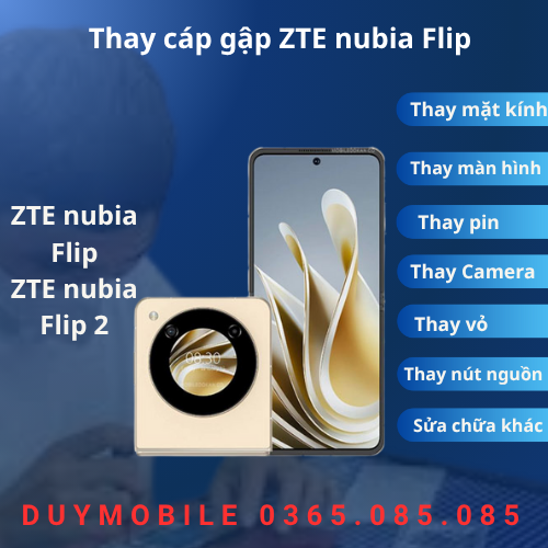 Khắc Phục Lỗi và Thay Thế Cáp Gập ZTE Nubia Flip Tại Duy Mobile