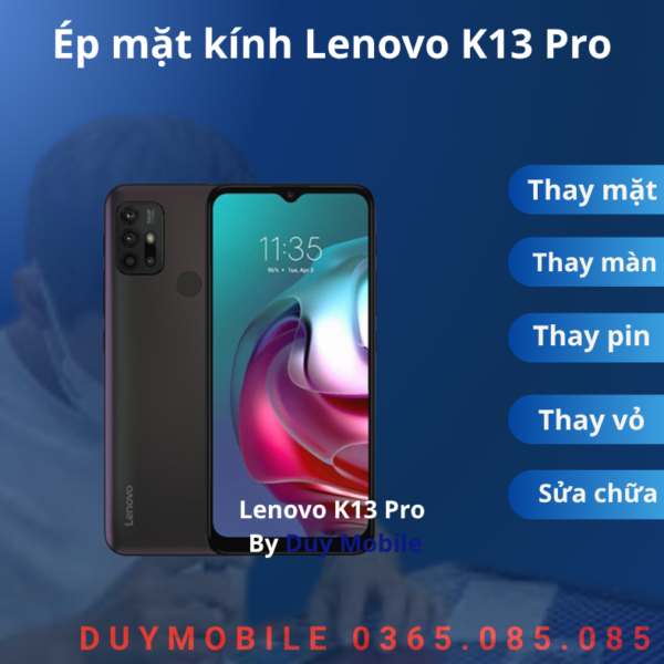 Ép mặt kính Lenovo K13 Pro
