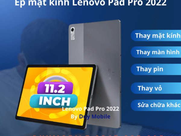 Ép mặt kính Lenovo Pad Pro 2022