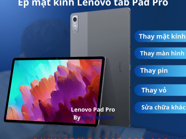 Ép mặt kính Lenovo tab Pad Pro