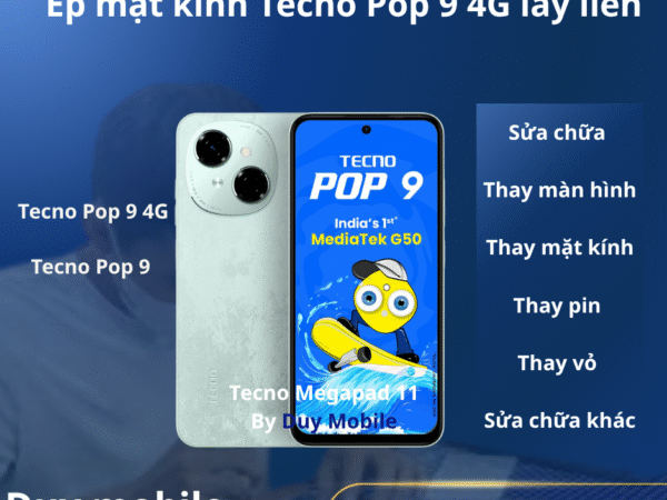 Ép mặt kính Tecno Pop 9 4G lấy liền