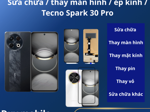 Sửa chữa / thay màn hình / ép kính / Tecno Spark 30 Pro