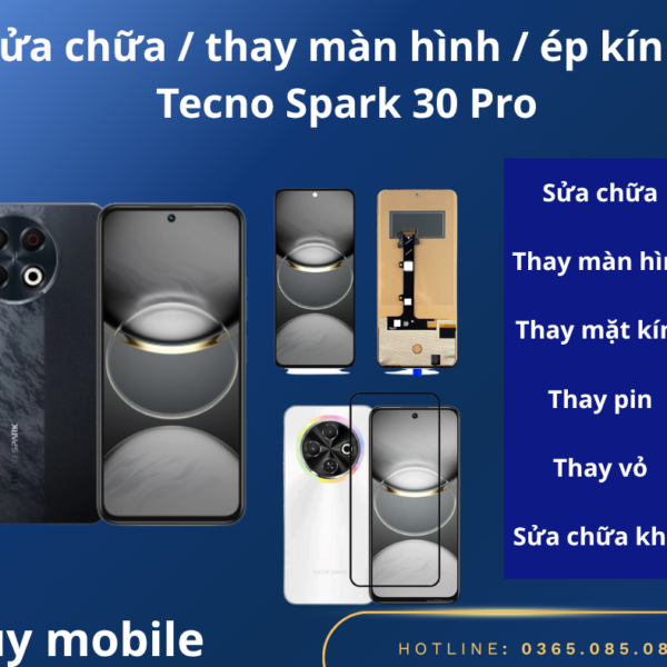 Sửa chữa / thay màn hình / ép kính / Tecno Spark 30 Pro