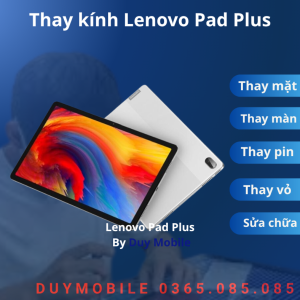 Thay kính Lenovo Pad Plus