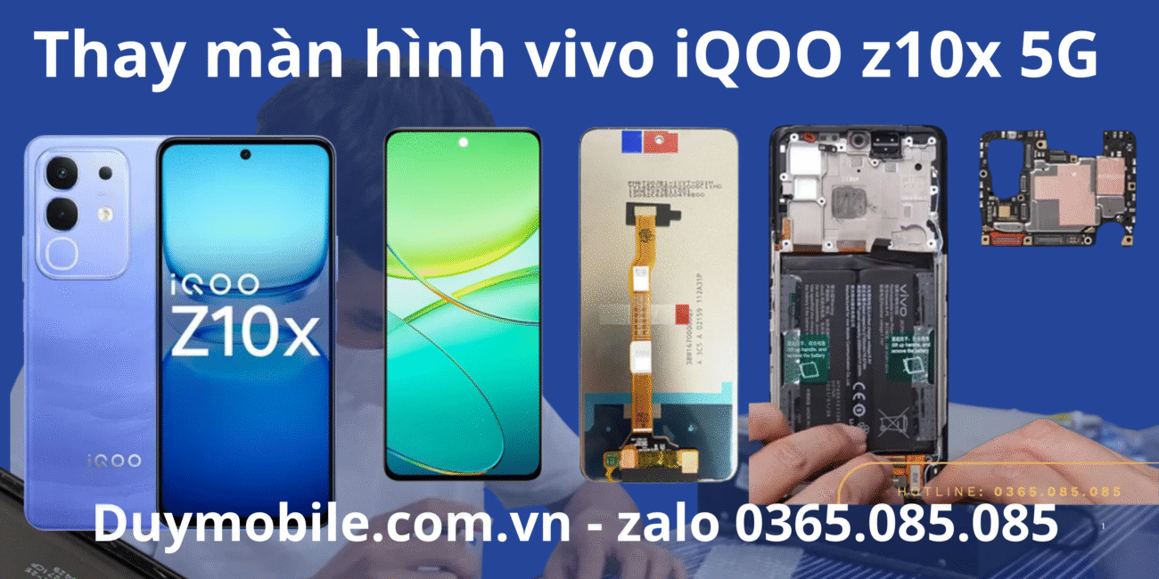 Thay màn hình Vivo IQOO Z10X 5G chính hãng tại Duy Mobile 2 Thay màn hình Vivo IQOO Z10X 5G chính hãng tại Duy Mobile