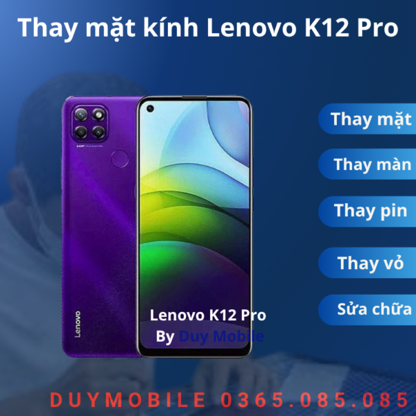 Thay mặt kính Lenovo K12 Pro