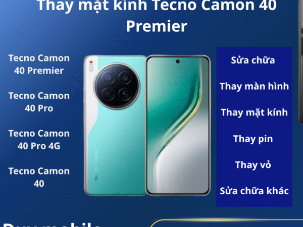 Thay mặt kính Tecno Camon 40 Premier