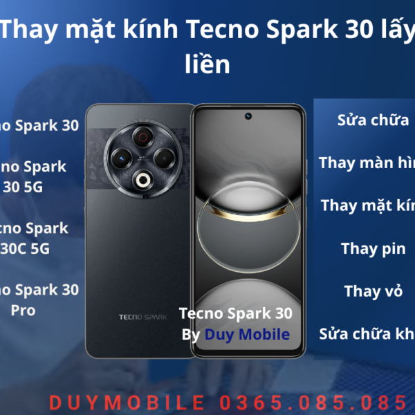 Thay mặt kính Tecno Spark 30 lấy liền