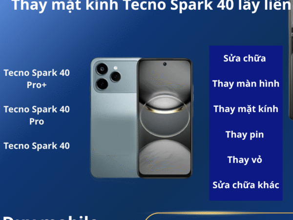 Thay mặt kính Tecno Spark 40 lấy liền