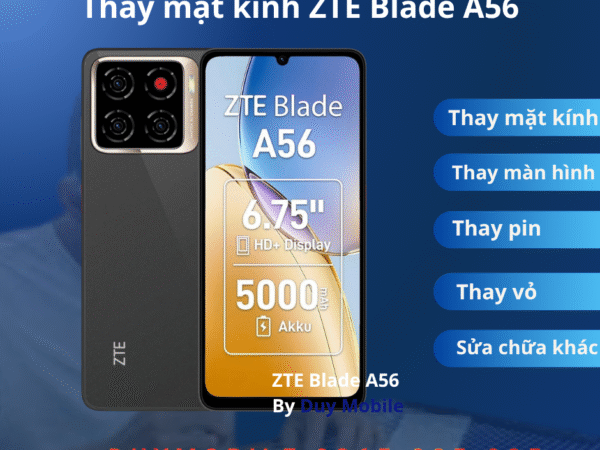Thay mặt kính ZTE Blade A56